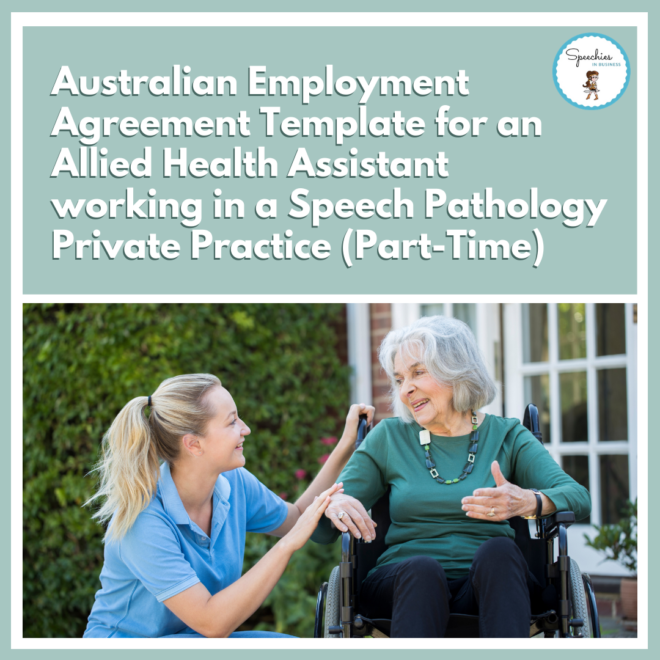 Australian Employment Agreement Template for an Allied Health Assistant working in a speech pathology private practice (Part-time)
