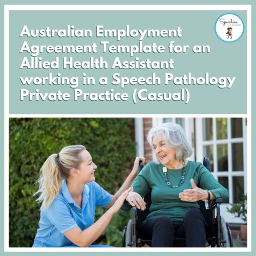 Australian Employment Agreement Template for an Allied Health Assistant working in a speech pathology private practice (Casual)